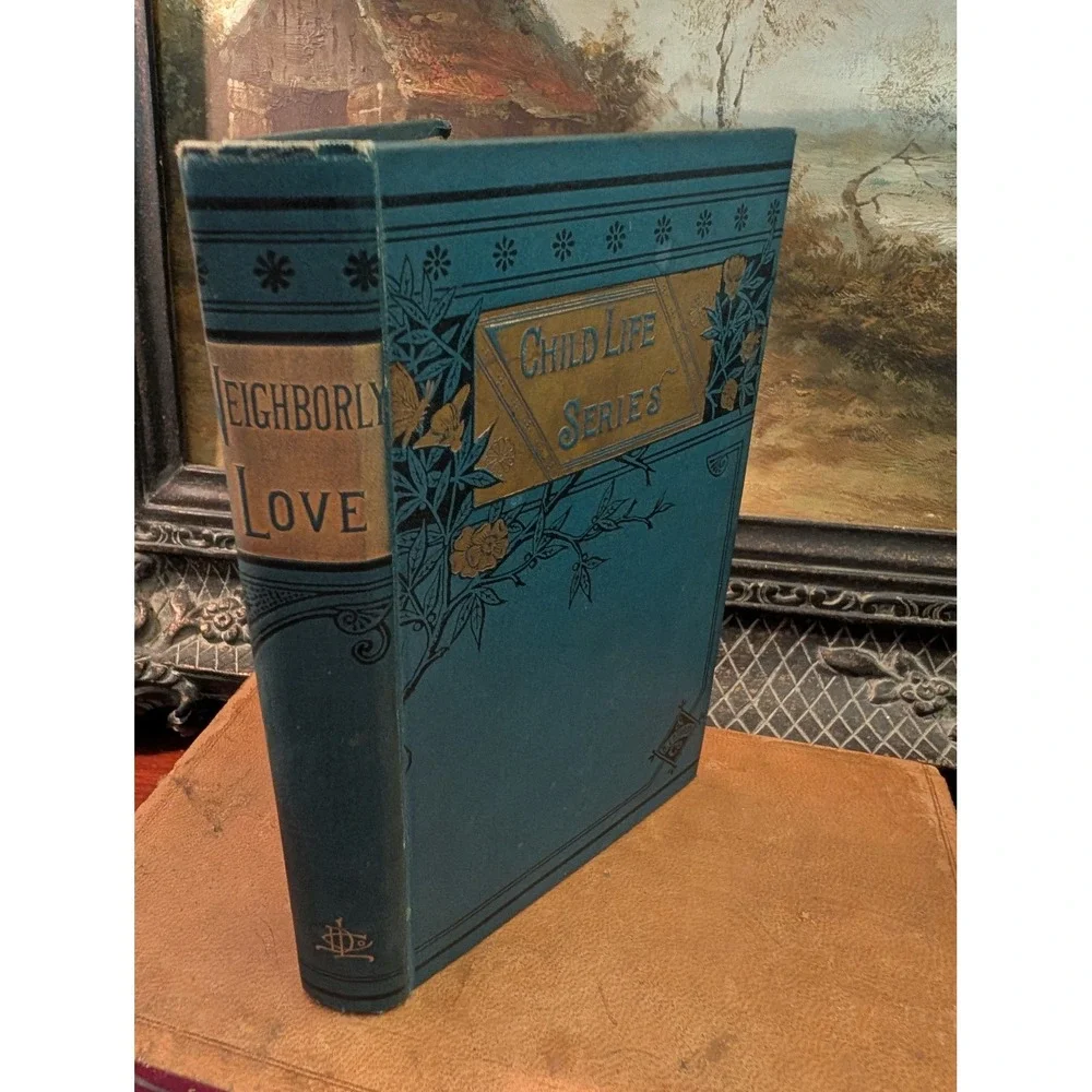 Antique Neighborly Love & Margaret Lawrence Child Life Series D 1892 Teal